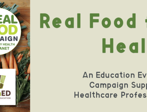 Real Food for Health: An Education Event for our Campaign Supporters & Healthcare Professionals